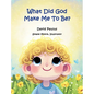 What Did God Make Me To Be? - Hardcover