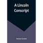 A Lincoln Conscript - Paperback