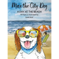 Max the City Dog: A Day at the Beach - Hardcover