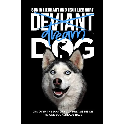 Deviant Dog to Dream Dog - Paperback