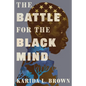 The Battle for the Black Mind - Hardcover