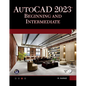 AutoCAD 2023 Beginning and Intermediate - Paperback