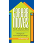 Career Moves for Teachers and Other Professionals: Strategies for a Successful Job Change - Hardcover