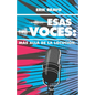 Esas Voces: Más Allá de la Locución - Paperback