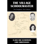 The Village Schoolmaster;two Daughters, Two Cultures - Paperback
