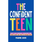 The Confident Teen - Hardcover