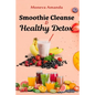 Smoothie Cleanse & Healthy Detox - Paperback