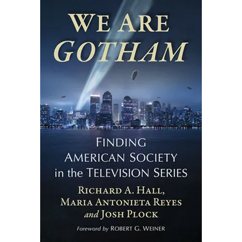 We Are Gotham: Finding American Society in the Television Series - Paperback