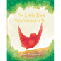 The Little Bird Who Wanted to Fly - Paperback