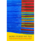 More Stories We Tell: The Best Contemporary Short Stories by North American Women - Paperback