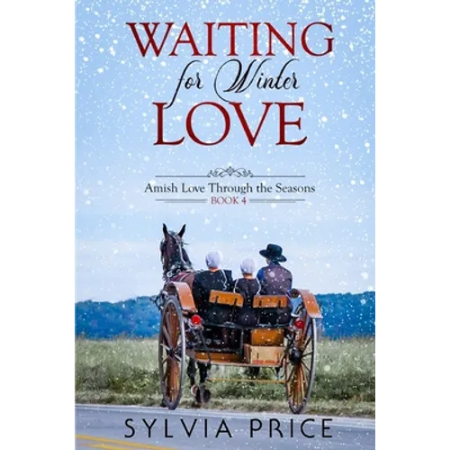 Waiting for Winter Love (Amish Love Through the Seasons Book 4) - Paperback