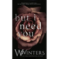 But I Need You - Hardcover