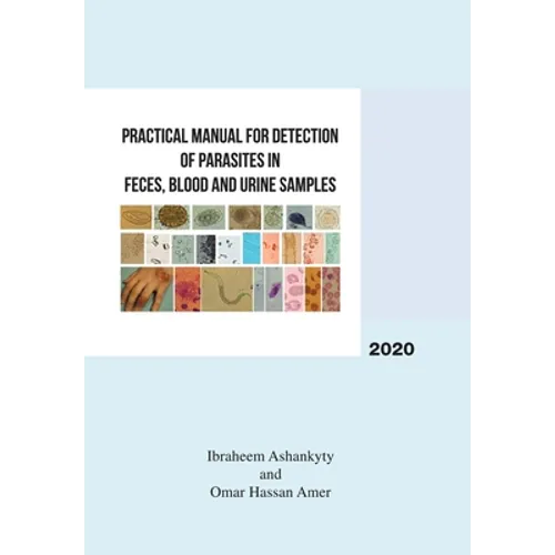 Practical Manual for Detection of Parasites in Feces, Blood and Urine Samples - Hardcover
