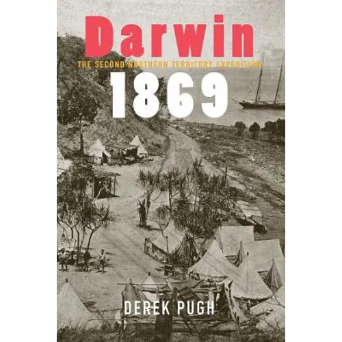 Darwin 1869: The Second Northern Territory Expedition - Paperback