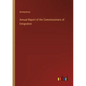Annual Report of the Commissioners of Emigration - Paperback
