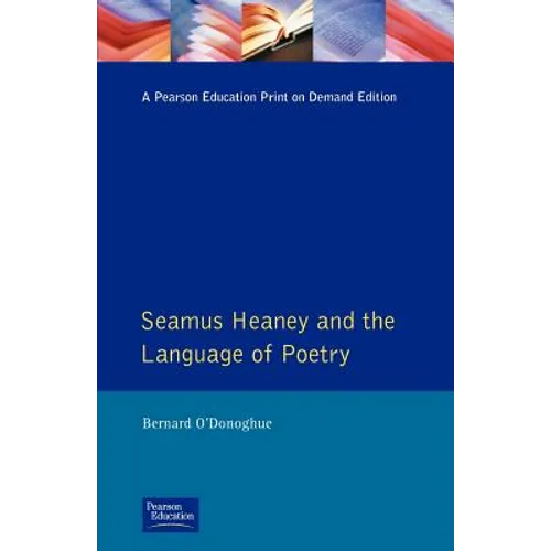 Seamus Heaney and the Language Of Poetry - Paperback