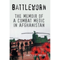 Battleworn: The Memoir of a Combat Medic in Afghanistan - Hardcover