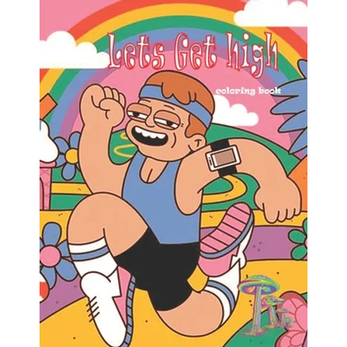 lets get high coloring book: an adult coloring book for stoners and marijuana lovers best relaxing and stress relieve coloring book - Paperback