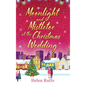 Moonlight and Mistletoe at the Christmas Wedding - Hardcover