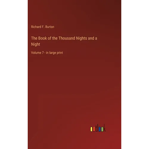 The Book of the Thousand Nights and a Night: Volume 7 - in large print - Hardcover