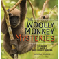 The Woolly Monkey Mysteries: The Quest to Save a Rainforest Species - Paperback
