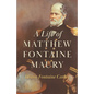 A Life of Matthew Fontaine Maury;The Father of Modern Oceanography - Paperback