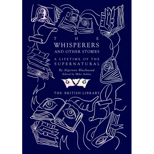 The Whisperers and Other Stories: A Lifetime of the Supernatural - Hardcover
