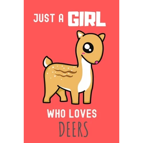 Just a Girl who loves Deers: Deers Lover Gift , Funny Deers Accessories for Deer Animals Lovers - Deer Gifts for Women and Girls - Paperback