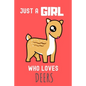 Just a Girl who loves Deers: Deers Lover Gift , Funny Deers Accessories for Deer Animals Lovers - Deer Gifts for Women and Girls - Paperback