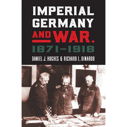 Imperial Germany and War, 1871-1918 - Hardcover