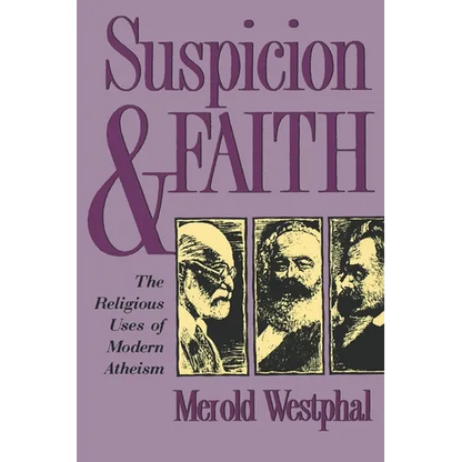 Suspicion and Faith: The Religious Uses of Modern Atheism - Paperback