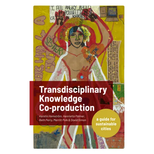 Transdisciplinary Knowledge Co-Production for Sustainable Cities: A Guide for Sustainable Cities - Paperback