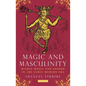 Magic and Masculinity: Ritual Magic and Gender in the Early Modern Era - Paperback