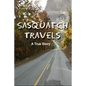 Sasquatch Travels - Paperback