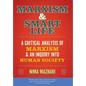 Marxism & Smart Life: A Critical Analysis of Marxism & an Inquiry Into Human Society - Hardcover