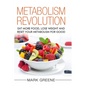 Metabolism Revolution: Eat More Food, Lose Weight and Reset Your Metabolism For Good - Paperback