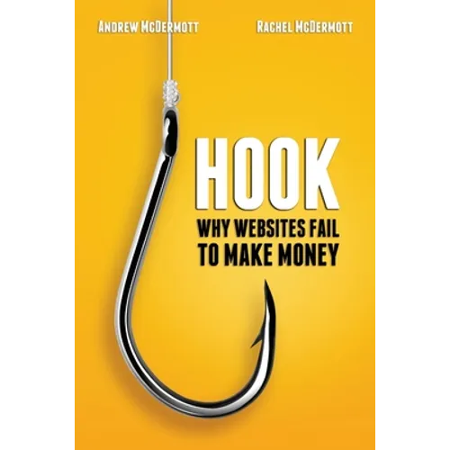 Hook: Why Websites Fail to Make Money - Paperback
