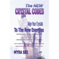 The New Crystal Codes - Align Your Crystals to The New Energies: Crystal Codes, Powers and Functions for the New Era, Choosing and Working with Crysta - Paperback