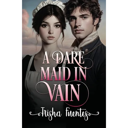 A Dare Maid In Vain: An Friends to Lovers Regency Romance - Paperback