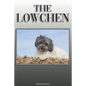 The Lowchen: A Complete and Comprehensive Owners Guide to: Buying, Owning, Health, Grooming, Training, Obedience, Understanding and Caring for Your Lo - Paperback