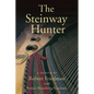 The Steinway Hunter: A Memoir - Paperback