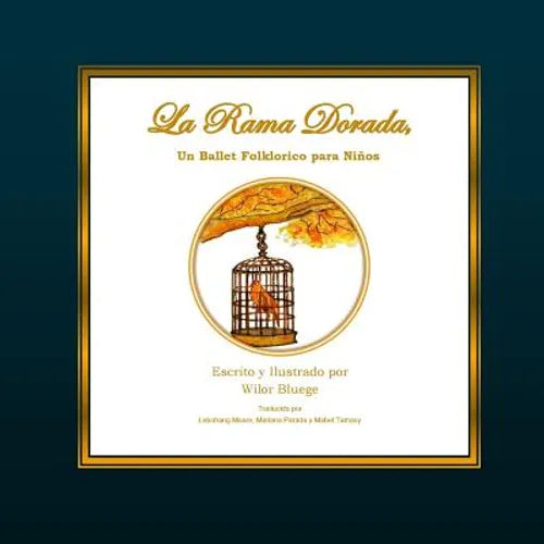 La Rama Dorada, Un Ballet Folklorico para Ninos - Paperback