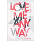 Love Me Anyway - Hardcover
