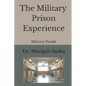 The Military Prison Experience: Military Pariah - Paperback