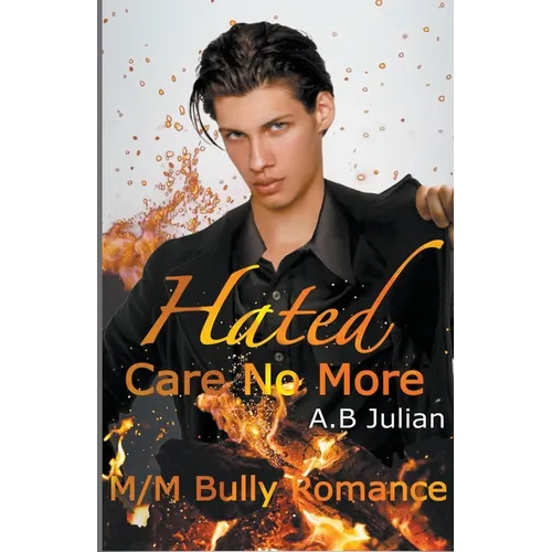 Hated: Care No More M/M Bully Romance - Paperback