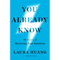 You Already Know: The Science of Mastering Your Intuition - Hardcover