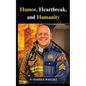 Humor, Heartbreak, and Humanity - Paperback