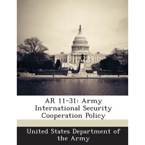 AR 11-31: Army International Security Cooperation Policy - Paperback