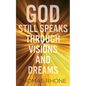 God Still Speaks Through Visions and Dreams - Paperback