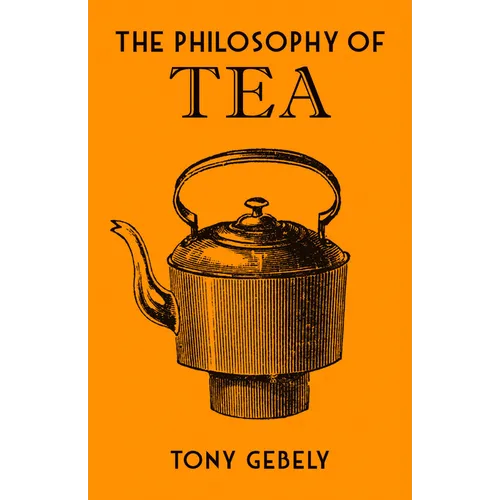 The Philosophy of Tea - Hardcover